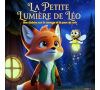 La Petite Lumière de Léo: Une histoire sur le courage et la peur du noir