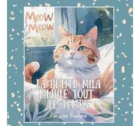 La petite Mila miaule tout le temps: Les charmantes aventures d'un animal de compagnie (Real Life Pets)