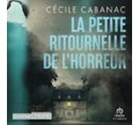 La Petite Ritournelle De Lhorreur (audiolibro)