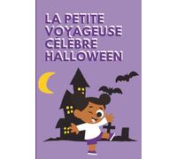 La Petite Voyageuse célèbre Halloween | Journal à Compléter pour Enfants 6-10 Ans | Jeux, Activités et Souvenirs de Vacances: Carnet de vacances à ... cadeau fille - Cahier de vacances - Halloween