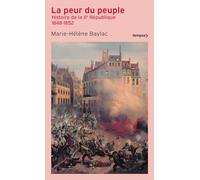 La peur du peuple: Histoire de la IIe République 1848-1852