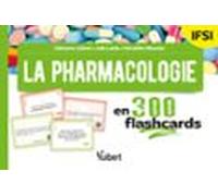 La Pharmacologie En 300 Flashcards - Ifsi (ebook)
