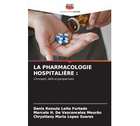 La Pharmacologie Hospitalière: Concepts, défis et perspectives