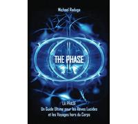 La Phase: Un Guide Ultime pour les Rêves Lucides et les Voyages hors du Corps