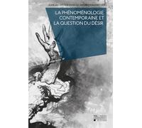 La phénoménologie contemporaine et la question du désir: Le phénomène entre érôs et thanatos (Empreintes philosophiques)
