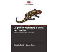 La phénoménologie de la perception: Une approche à travers l'autopoïèse