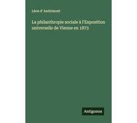 La philanthropie sociale à l'Exposition universelle de Vienne en 1873