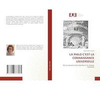 LA PHILO C'EST LA CONNAISSANCE UNIVERSELLE: De la naissance des planètes à la science humaine