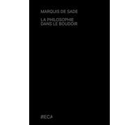 La Philosophie dans le boudoir, Marquis de Sade, Éditions du Curieux Astrakan (Annoté)