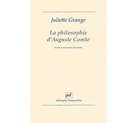 LA PHILOSOPHIE D'AUGUSTE COMTE.: Science, politique, religion