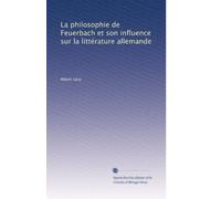 La philosophie de Feuerbach et son influence sur la littérature allemande