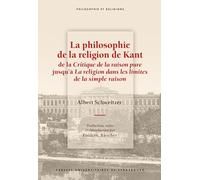 La philosophie de la religion de Kant de la Critique de la raison pure jusqu’à La religion dans les limites de la simple raison