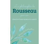 La philosophie de Rousseau pour une éducation bienveillante (quand on est à bout de patience)