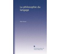 La philosophie du langage: Volume 2