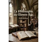 La Philosophie du Moyen-Âge: Les courants philosophiques qui ont façonné l'Occident médiéval