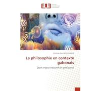 La philosophie en contexte gabonais: Quels enjeux éducatifs et politiques?