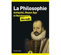 La philosophie pour les nuls: Antiquité, Moyen Age et Renaissance: 1