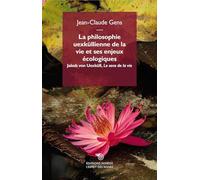 La philosophie uexküllienne de la vie et ses enjeux écologiques. Jakob von Uexküll, «Le sens de la vie» (L' esprit des signes)