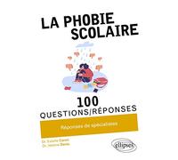 La phobie scolaire en 100 Questions/Réponses