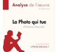 La Photo qui tue d'Anthony Horowitz (Analyse de l'oeuvre)