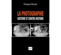 La photographie: Histoire et contre-histoire