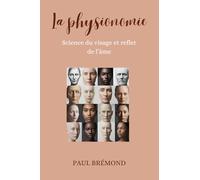 La physionomie: Science du visage et reflet de l’âme