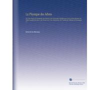 La Physique des Arbres: Où Il Est Traité de l'anatomie des Plantes et de l'économie Végétale pour Servir d'introduction Au Traité Complet des Bois & ... Sur l'utilité des Méthodes de Botanique V.1