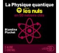 La Physique Quantique Pour Les Nuls En 50 Notions Clés (audiolibro)