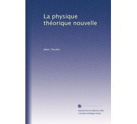 La physique théorique nouvelle