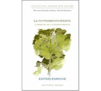 La phytembryotherapie - l'embryon de la gemmotherapie: L'embryon de la gemmothérapie (Primum Non Nocere)