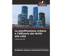 La pianificazione urbana e l'efficacia dei diritti alla città: Il diritto alla città