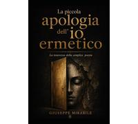 La piccola apologia dell’io ermetico: La tenerezza della semplice poesia