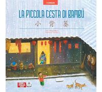 La piccola cesta di bambù. Edizione bilingue italiano-cinese. Ediz. multilingue (Incinque)