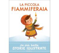 La piccola fiammiferaia. Stampatello maiuscolo. Ediz. a colori (Le più belle storie illustrate)