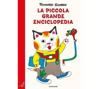 La piccola grande enciclopedia. Ediz. a colori (I libri di Richard Scarry)