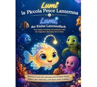 La Piccola Luce di Lumi: Lumi der Kleine Laternenfisch