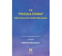 «La piccola storia» della Chiesa dei Fratelli della Spezia