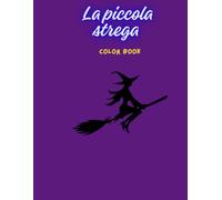 La piccola Strega: Una piccola e divertente streghetta da colorare