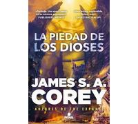 La piedad de los dioses. La guerra de los cautivos 1 | James S A Corey, David Tejera Expósito