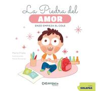 La piedra del amor. Enzo empieza el cole. Cuento CON SOLAPAS sobre el primer día de cole. + 2 años. 3º título de la colección Enzo. Marta Prada + de 1 millón de seguidores en Instagram: 3