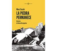 La piedra permanece: Historias de Bosnia-Herzegovina (VARIOS)