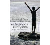 La Piedra Que Se Volvio Palabra: Claves Evolutivas De La Humanida D