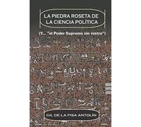 La Piedra Roseta De La Ciencia Política: “el Poder Supremo sin rostro”