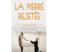 LA PIERRE REJETÉE: Histoires étonnantes d'hommes et de femmes rejetés qui ont ensuite réussi malgré toutes les difficultés (S. G TREASURE'S ENCOURAGEMENT BOOKSTORE)