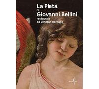 La pietà di Giovanni Bellini restaurata da Venetian Heritage (Cataloghi)