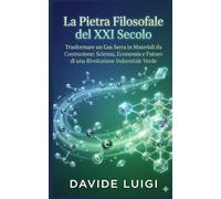 La Pietra Filosofale del XXI Secolo: Trasformare un Gas Serra in Materiali da Costruzione: Scienza, Economia e Futuro di una Rivoluzione Industriale Verde (EVO-SAPIENS)