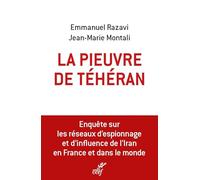 La pieuvre de Téhéran: L'enquête sur les réseaux d'espionnage et d'influence de l'Iran en France et dans le monde