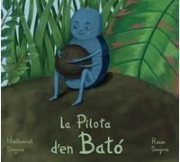 La Pilota d'en Bató: Conte per a infants entre 3 i 8 anys (Col·lecció Cuques)