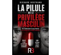 LA PILULE OU LE PRIVILEGE MASCULIN: On a médicalisé le corps feminin pour préserver le confort masculin