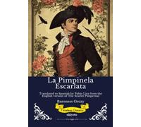 La Pimpinela Escarlata Spanish Version of The Scarlet Pimpernal
